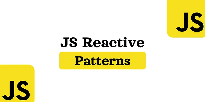 8 Modern JavaScript Reactive Patterns